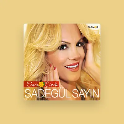 Listen to Sadegül Sayın, watch music videos, read bio, see tour dates & more!