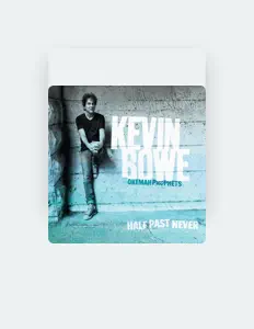 Escucha a Kevin Bowe & The Okemah Prophets, mira videos musicales, lee su biografía, consulta las fechas de las gira y más.