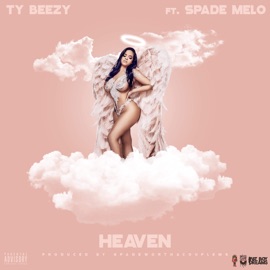 Heaven (feat. Spade Melo) Ty Beezy