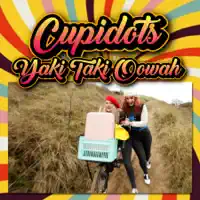 Yaki Taki Oowah — Cupidots