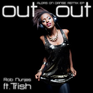 Out out (feat. Trish) [Alors on Danse Remix Ep]