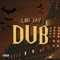 Dub - Lbu jay lyrics