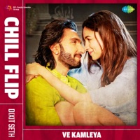 Ve Kamleya (Chill Flip)