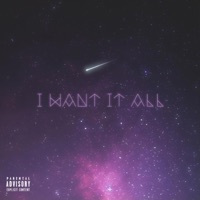 I Want It All - Single - ItsUnknownMF