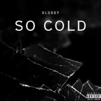 So Cold - Single - Blurry Tha God