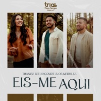 Eis-Me Aqui (feat. Novo Tempo) - Single - Os Meireles & Thanise Bittencourt