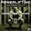 Powerlifting Workout (Hardcore Gym Mix) [feat. Mista Doesha, Lupah Phaiym & Chuckklez] - EP