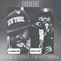 Hardcore (feat. Nick Live, Butta Raspy & P. Dap) - Single - Richie Exculsive aka R Double BB