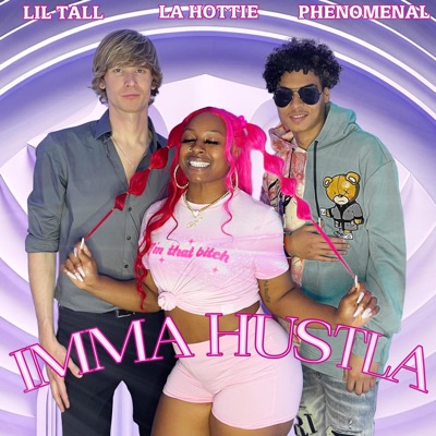 Imma Hustla (feat. Lil Tall & Phenomenal Dagreat) - Single