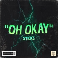 Oh Okay - Single - Sticks