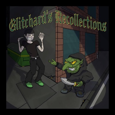 Glitchard's Recollections