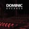 Dominic - Breaker lyrics