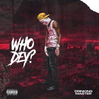 WHO DEY ? - Single - Drinking Master