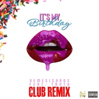 Its My Birthday Club Remix (feat. TRnTH) - Single - Nemesisaros