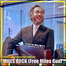 Miles Rock (Free Miles Guo) (feat. Jimmy Levy) Forgiato Blow & Nick Nittoli