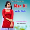 Man Ki Kadle Bhabi - Single