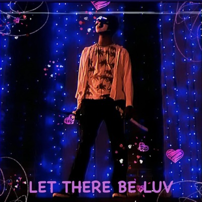 LET THERE BE LUV (Radio Edit) - Single
