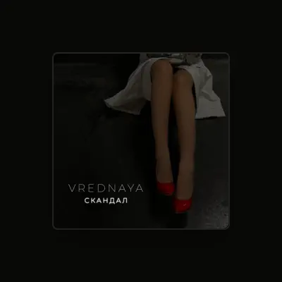 Listen to VREDNAYA, watch music videos, read bio, see tour dates & more!