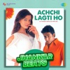 Achchi Lagti Ho (Jhankar Beats)