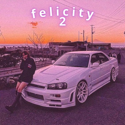 Felicity 2 (Remixes) - Single