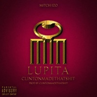 LUPITA - Single - Clintonmadethatshit