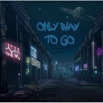 Only Way To Go (feat. JayMargielaa) - Single