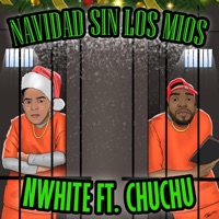 NAVIDAD SIN LOS MIOS (feat. Chuchu El Invi) - Single - Nwhite