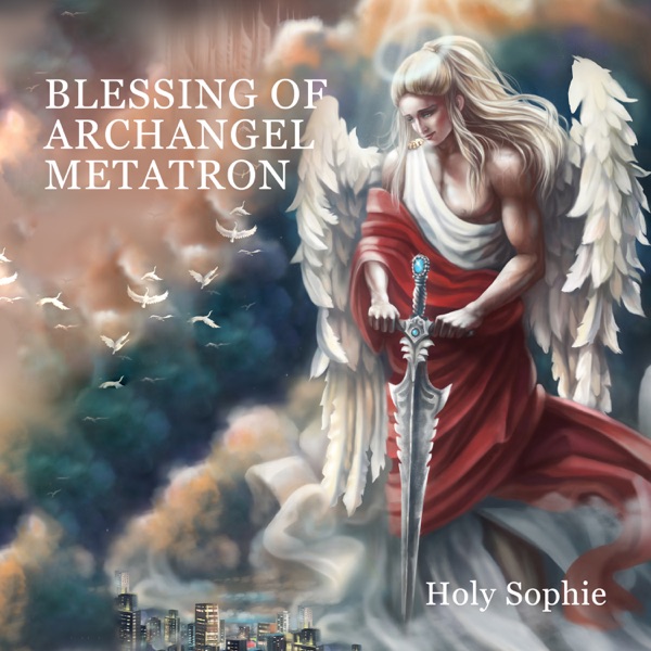 Blessing of Archangel Metatron: Activation of the Golden Abundance