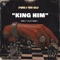 KING HIM (feat. Huntizzy) - K*ners & Teck Zilla lyrics