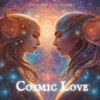 Cosmic Love (feat. DJ Journey) - Single