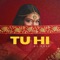 Tu Hi - DJ Mass lyrics