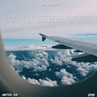 La Última Vez (feat. Diso) - Single - Matteo FLK