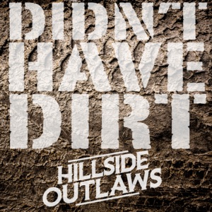 Hillside Outlaws - Didn't Have Dirt - Line Dance Musique