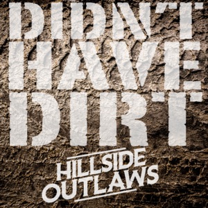 Hillside Outlaws - Didn't Have Dirt - Line Dance Choreograf/in