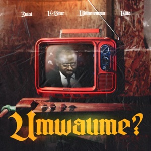 Umwaume (feat. K-Star, Ndine Emma & Killa) - Single