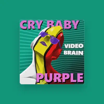 Listen to Cry Baby Purple, watch music videos, read bio, see tour dates & more!