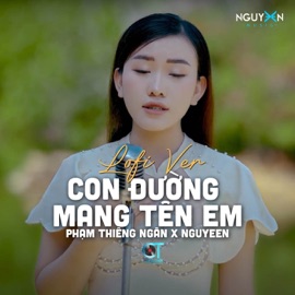 Con Đường Mang Tên Em (Lofi Ver.) Phạm Thiêng Ngân & Nguyeen