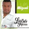 Luis Miguel del Amargue - Luisa María
