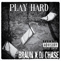 Play Hard (feat. DJ Chase) - Single - Braun
