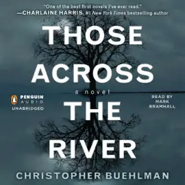 Those Across the River (Unabridged)