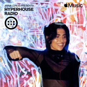 HYPERHOUSE 025: Anna Lunoe (DJ Mix)