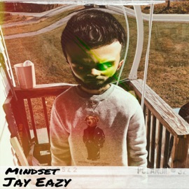 Mindset Jay Eazy