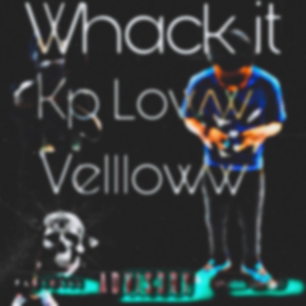 Whack it (feat. Vellloww)