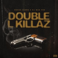 Double L Killaz - Double L Killaz, Bokka Dioro & Dj Mad Pee