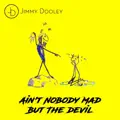 Ain't Nobody Mad But The devil