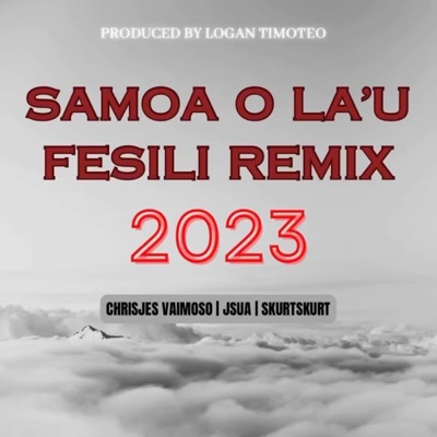 Samoa O La'u Fesili (feat. Chrisjes & SKURTSKURT) [Remix] - Single