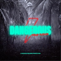 Dangerous - Single - Trop Fusion