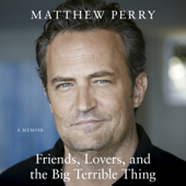 Friends, Lovers and the Big Terrible Thing - Matthew Perry Cover Art