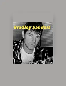 Ascolta Bradley Sanders, guarda video musicali, leggi la biografia, vedi le date del tour & altro!