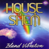 Island Vibration - House of Shem